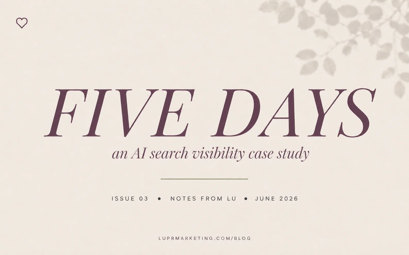 Five Days ● An AI search visibility case study by Lu PR ● editorial magazine cover